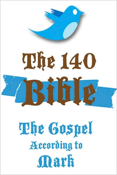 Gospel According to Mark: The 140 Bible Translation