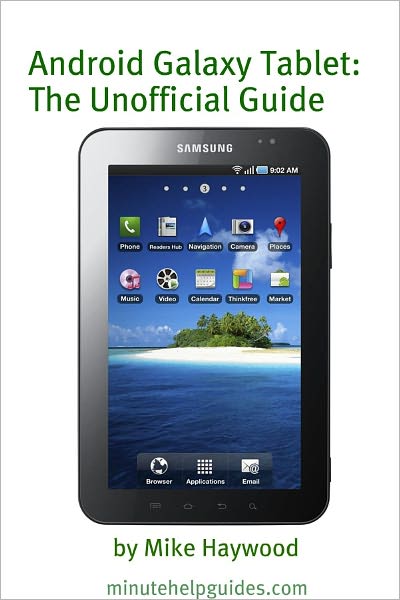 Samsung Galaxy Tablet: The Unofficial Guide