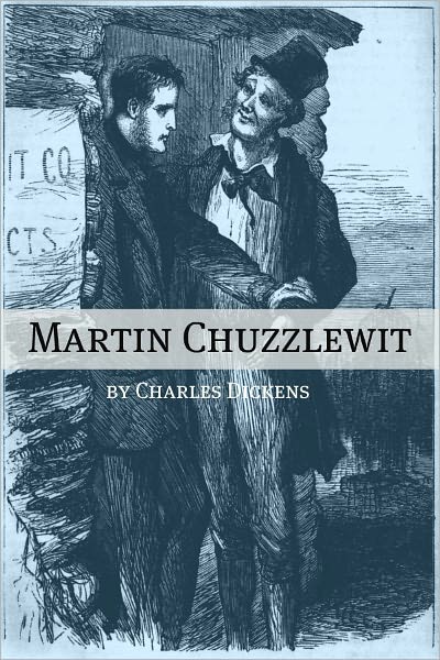 Martin Chuzzlewit (with Charles Dickens biography, plot summary, character analysis and more)