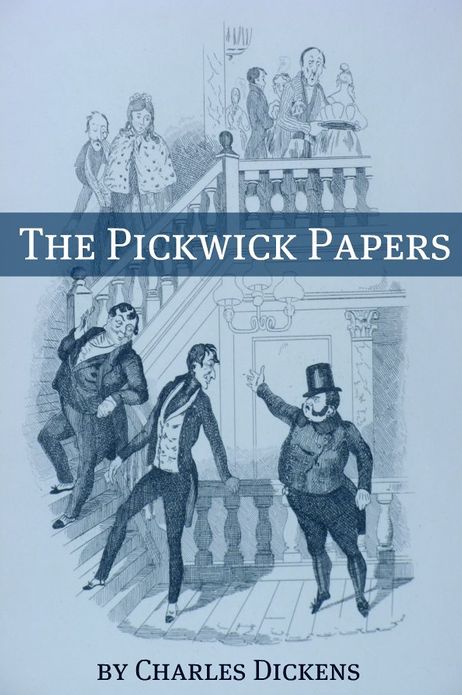 The Pickwick Papers (with Charles Dickens biography, plot summary, character analysis and more)
