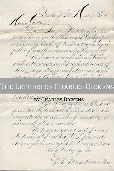 The Letters of Charles Dickens (with biography of Charles Dickens)
