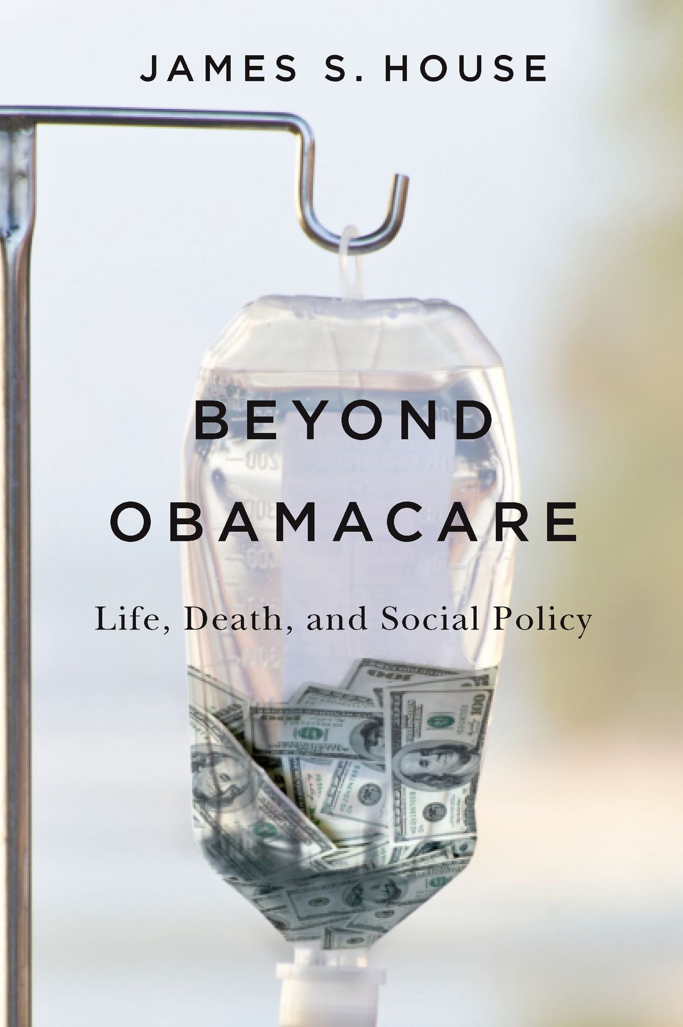 Beyond Obamacare: Life, Death, and Social Policy