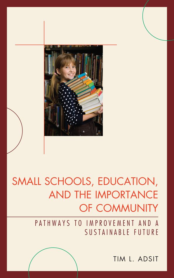 Small Schools, Education, and the Importance of Community: Pathways to Improvement and a Sustainable Future