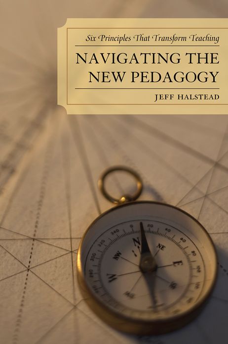 Navigating the New Pedagogy: Six Principles that Transform Teaching