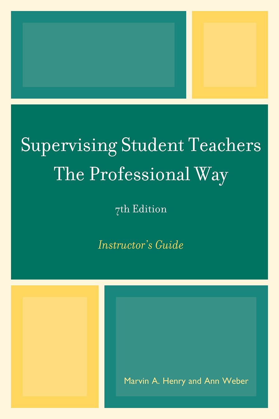 Supervising Student Teachers The Professional Way: Instructor's Guide