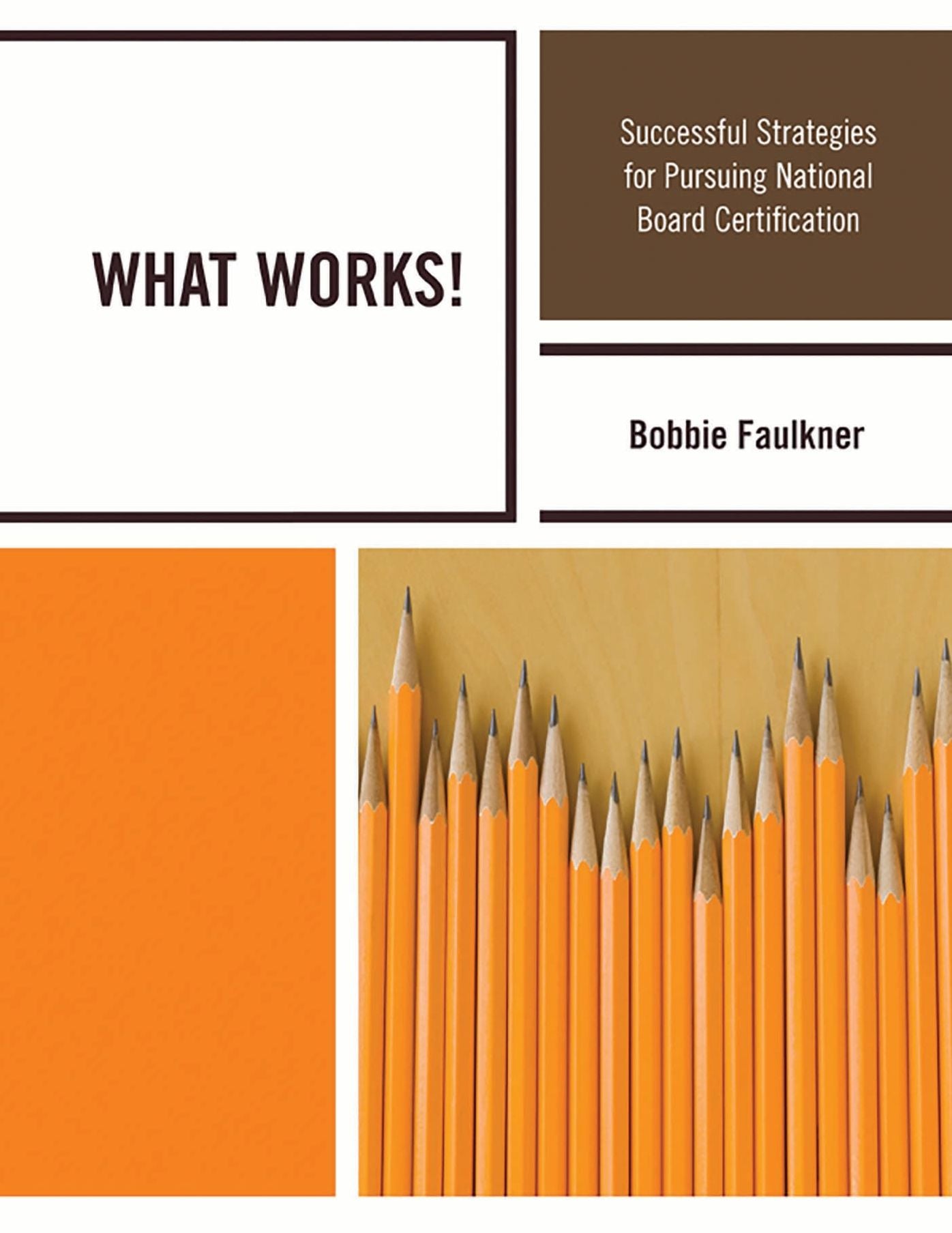 WHAT WORKS!: Successful Strategies in Pursuing National Board Certification