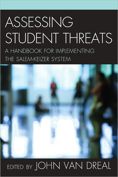 Assessing Student Threats: A Handbook for Implementing the Salem-Keizer System