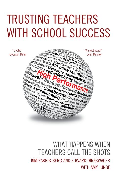 Trusting Teachers with School Success: What Happens When Teachers Call the Shots
