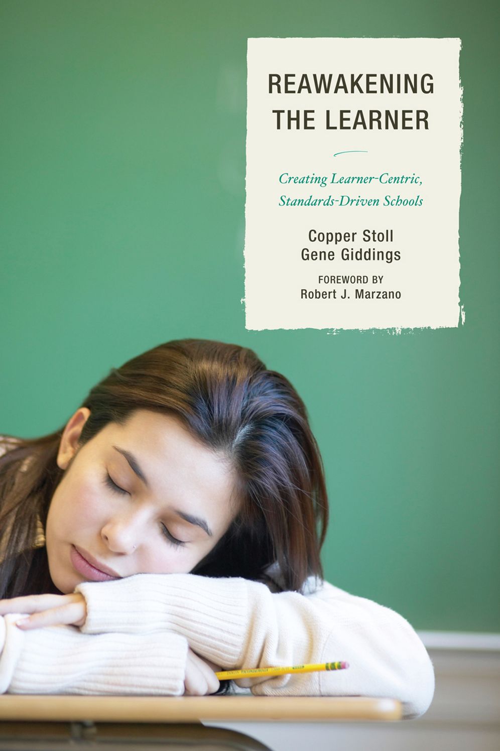 Re-Awakening the Learner: Creating Learner-Centric, Standards-Driven Schools