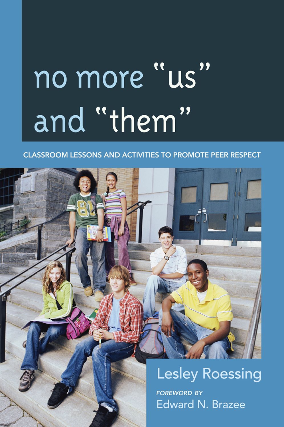 No More "Us" and "Them": Classroom Lessons and Activities to Promote Peer Respect