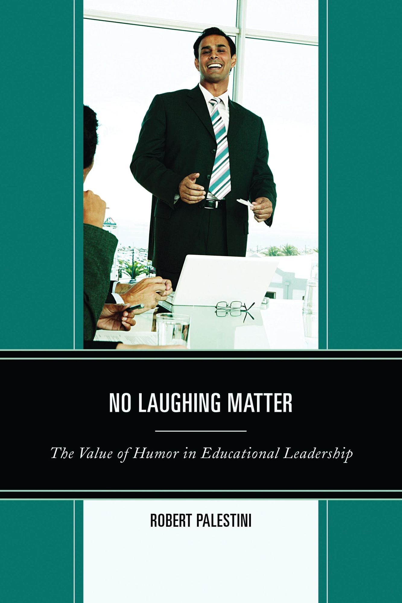 No Laughing Matter: The Value of Humor in Educational Leadership