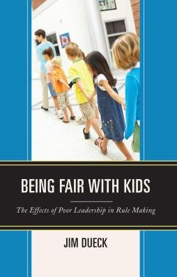 Being Fair with Kids: The Effects of Poor Leadership in Rule Making