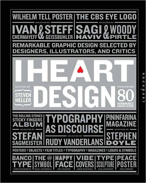 I Heart Design: Remarkable Graphic Design Selected by Designers, Illustrators, and Critics (PagePerfect NOOK Book)