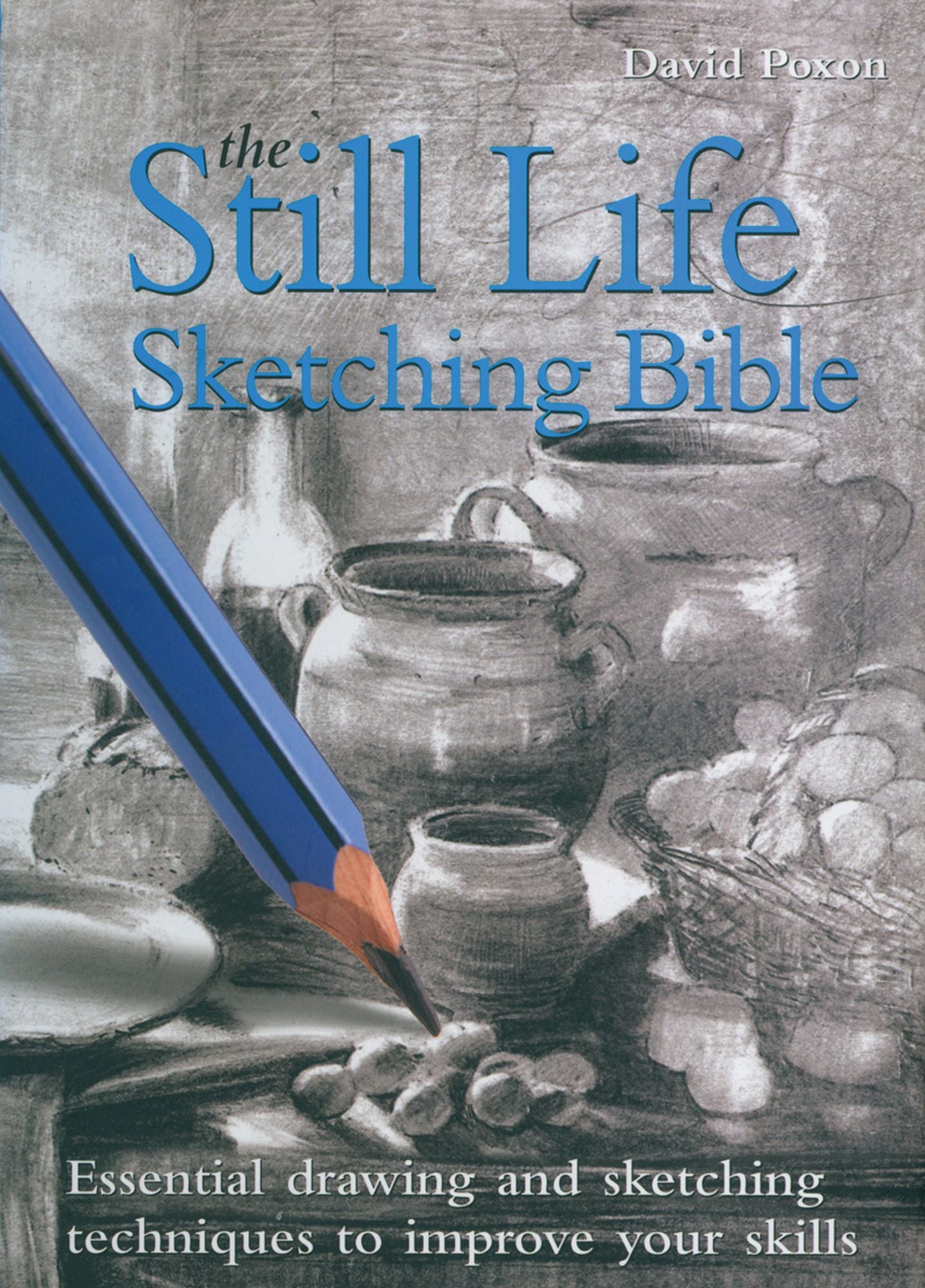 The Still Life Sketching Bible