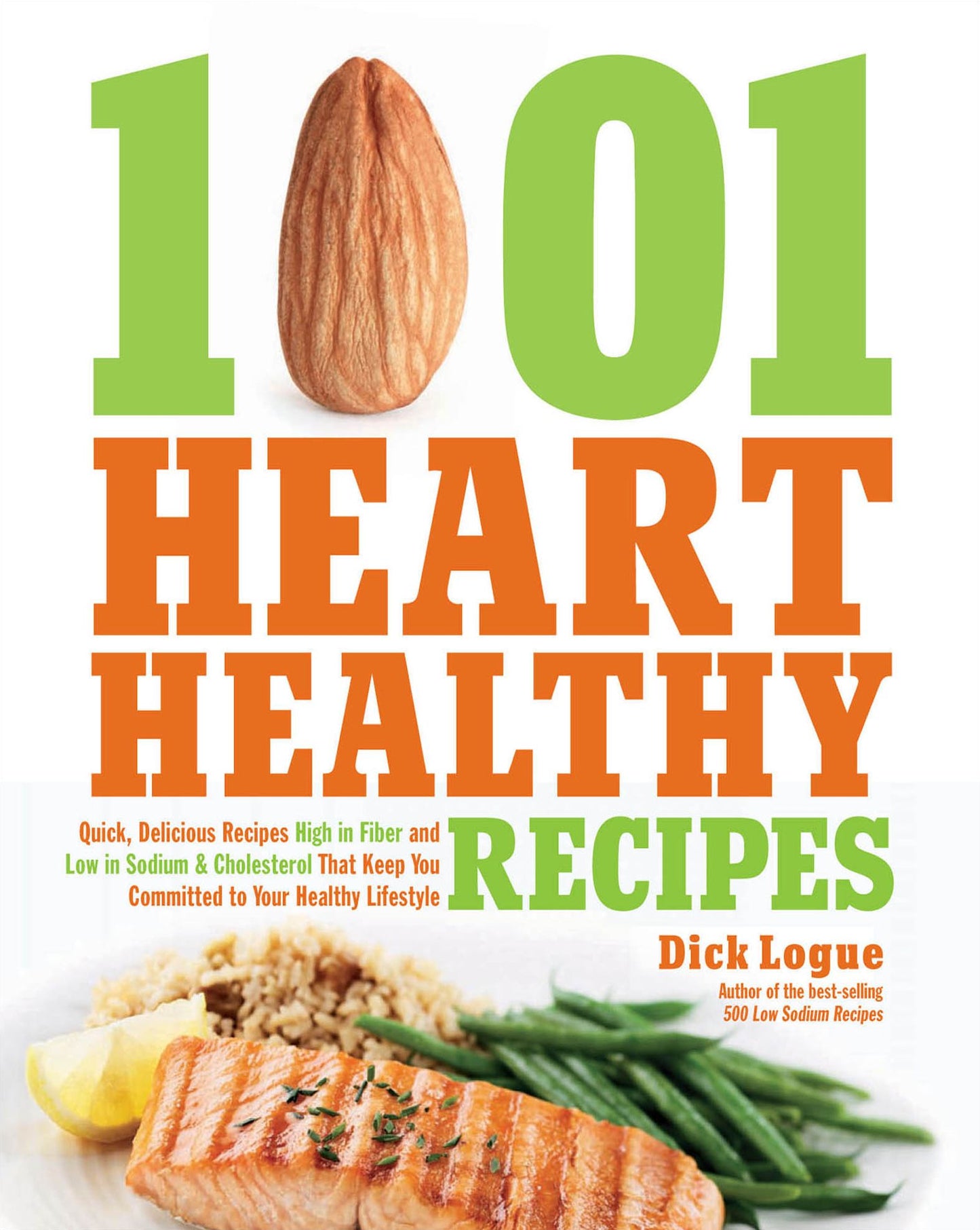 1,001 Heart Healthy Recipes: Quick, Delicious Recipes High in Fiber and Low in Sodium and Cholesterol That Keep You Committed to (PagePerfect NOOK Book)
