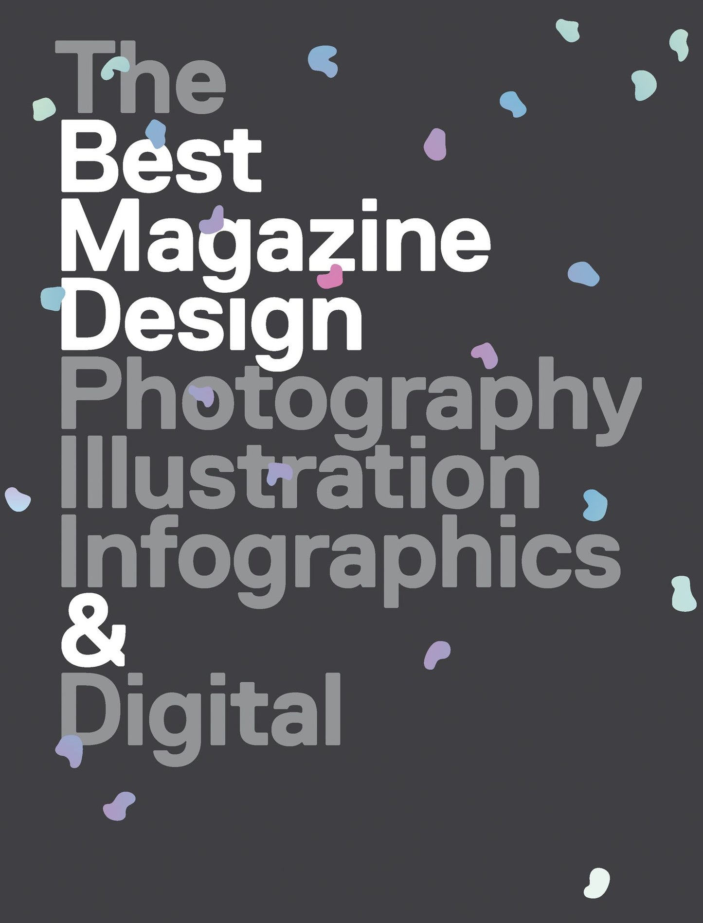 47th Publication Design Annual: The Best Magazine Design: Photography, Illustration, Infographics & Digital (PagePerfect NOOK Book)