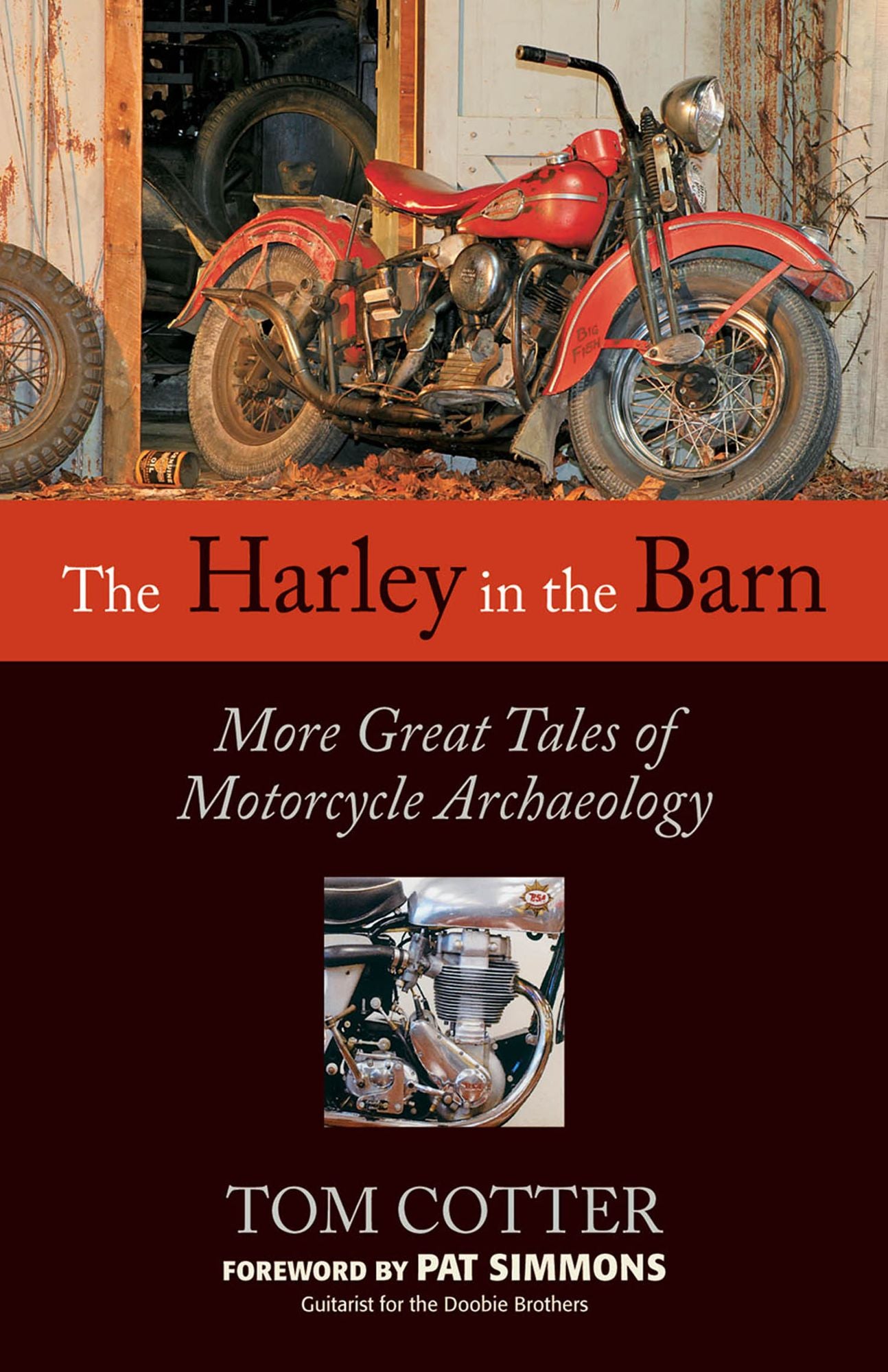 The Harley in the Barn: More Great Tales of Motorcycles Archaeology