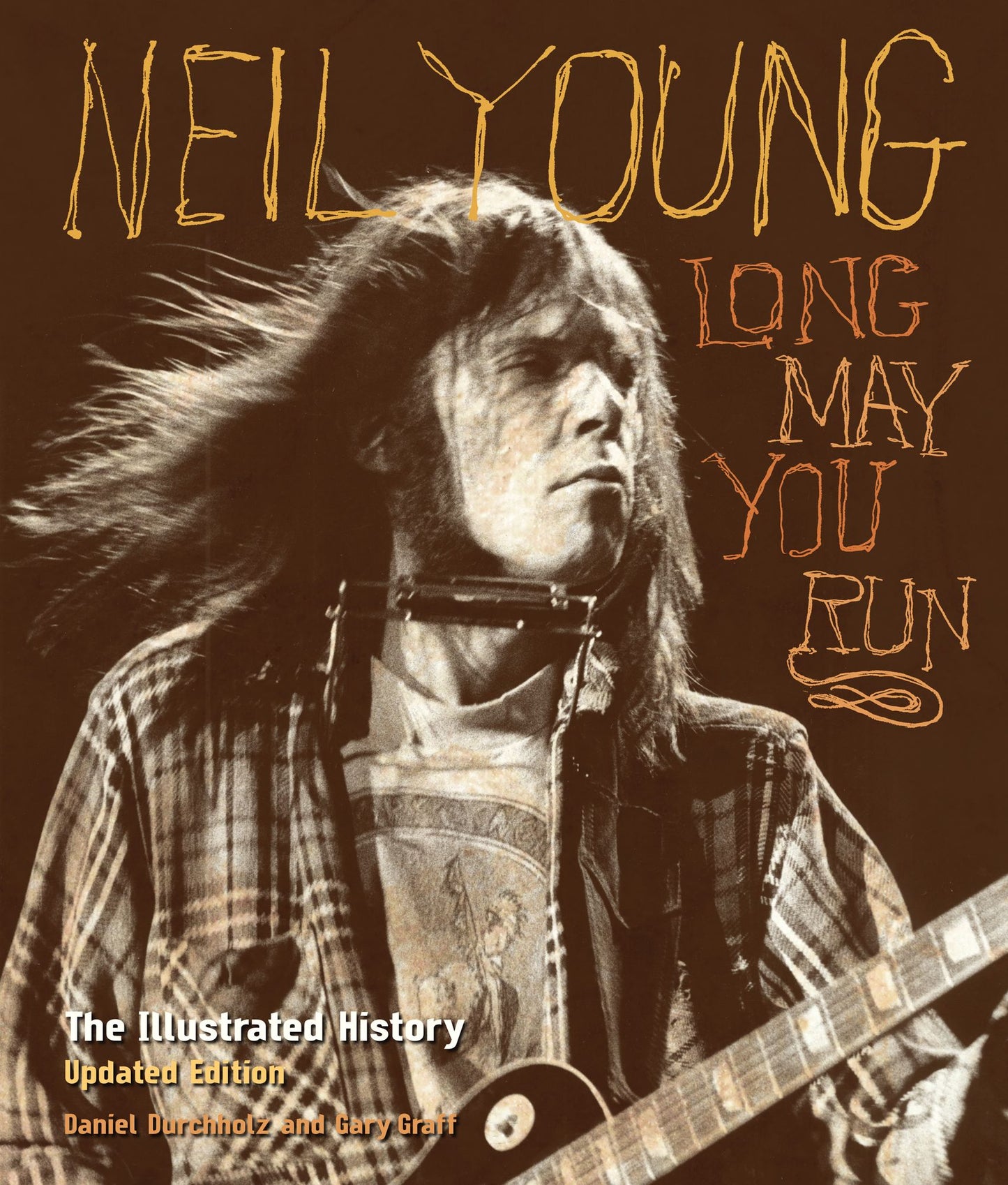 Neil Young: Long May You Run: The Illustrated History, Updated Edition (PagePerfect NOOK Book)