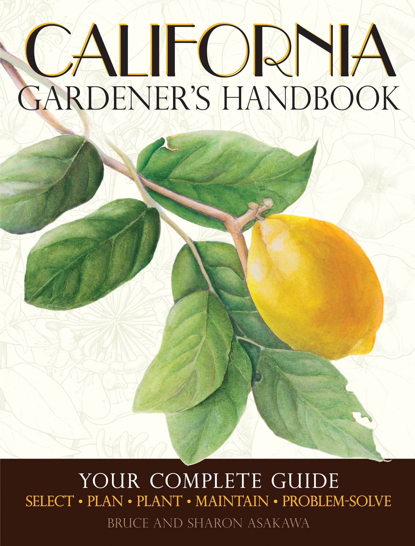 California Gardener's Handbook: Your Complete Guide: Select * Plan * Plant * Maintain * Problem-solve (PagePerfect NOOK Book)