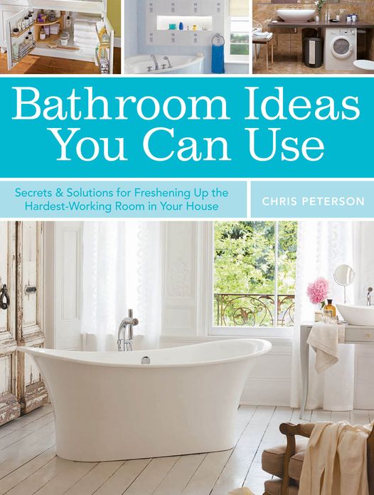 Bathroom Ideas You Can Use: Secrets & Solutions for Freshening Up the Hardest-Working Room in Your House (PagePerfect NOOK Book)