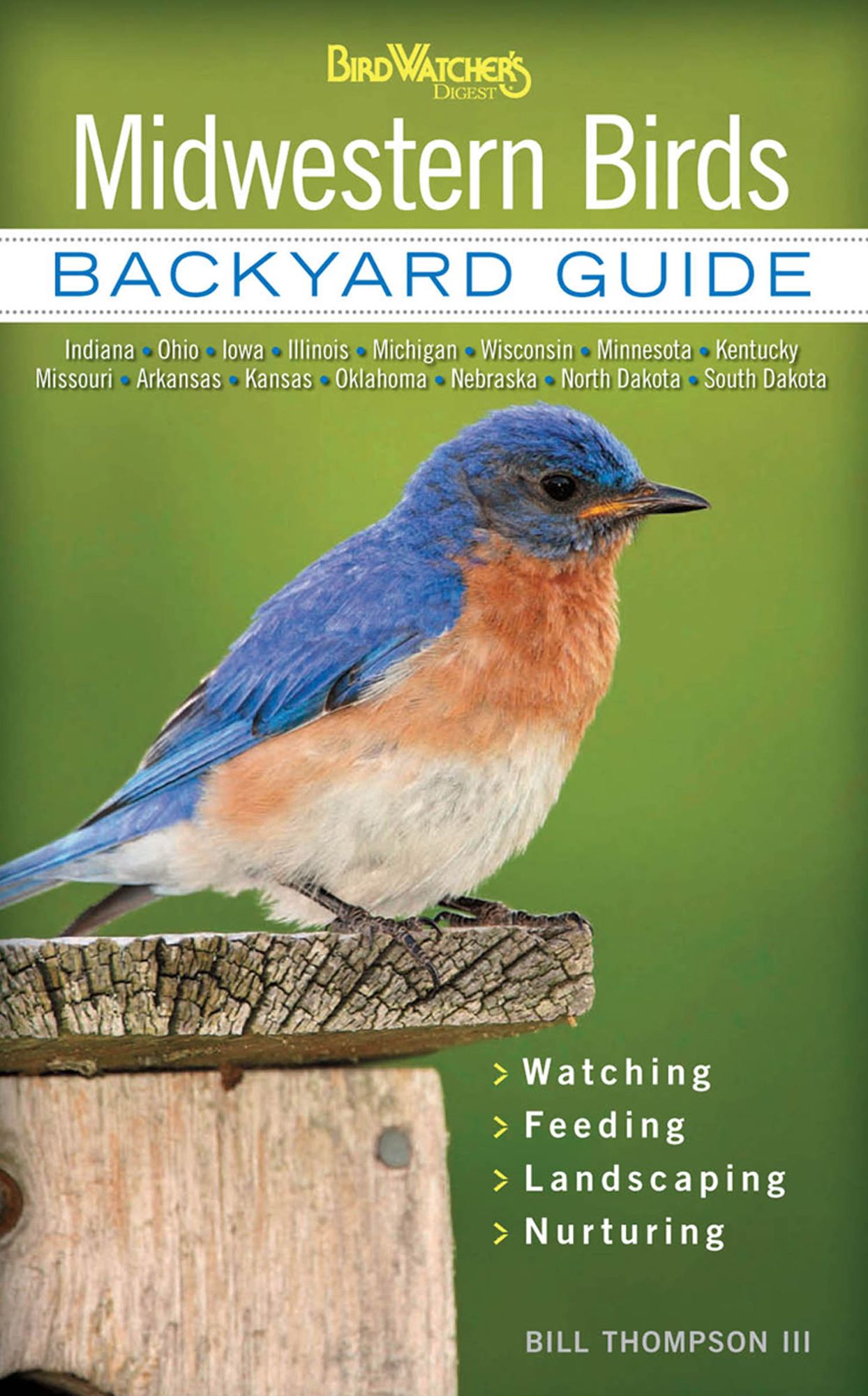 Midwestern Birds: Backyard Guide * Watching * Feeding * Landscaping * Nurturing - Indiana, Ohio, Iowa, Illinois, Michigan, Wisconsin, Minnesota, Kentucky, Missouri, Arkansas, Kansas, Oklahoma, Nebraska, North Dakota, South Dakota (PagePerfect NOOK Book)