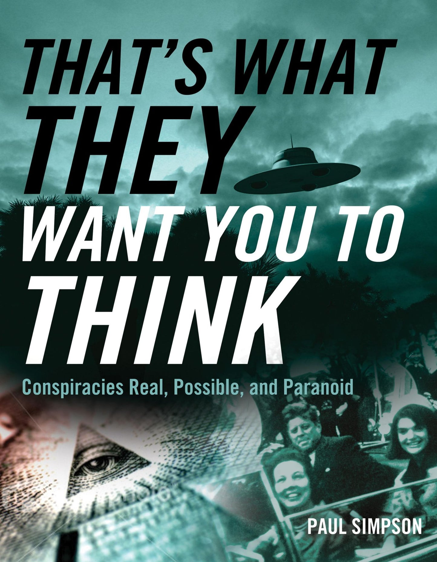 That's What They Want You to Think: Conspiracies Real, Possible, and Paranoid (PagePerfect NOOK Book)
