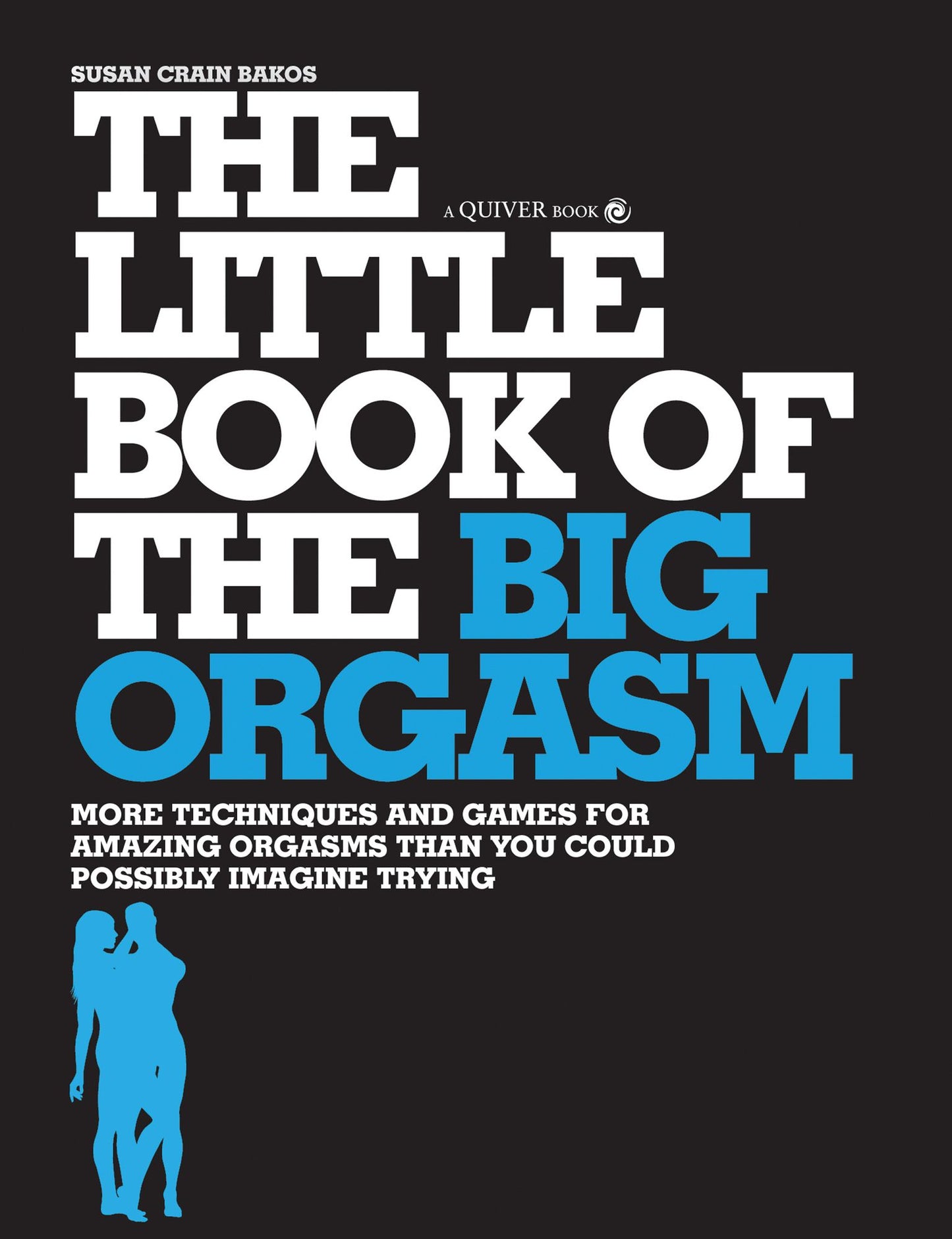 The Orgasm Bible: The Latest Research and Techniques for Reaching More Powerful Climaxes More Often (PagePerfect NOOK Book)
