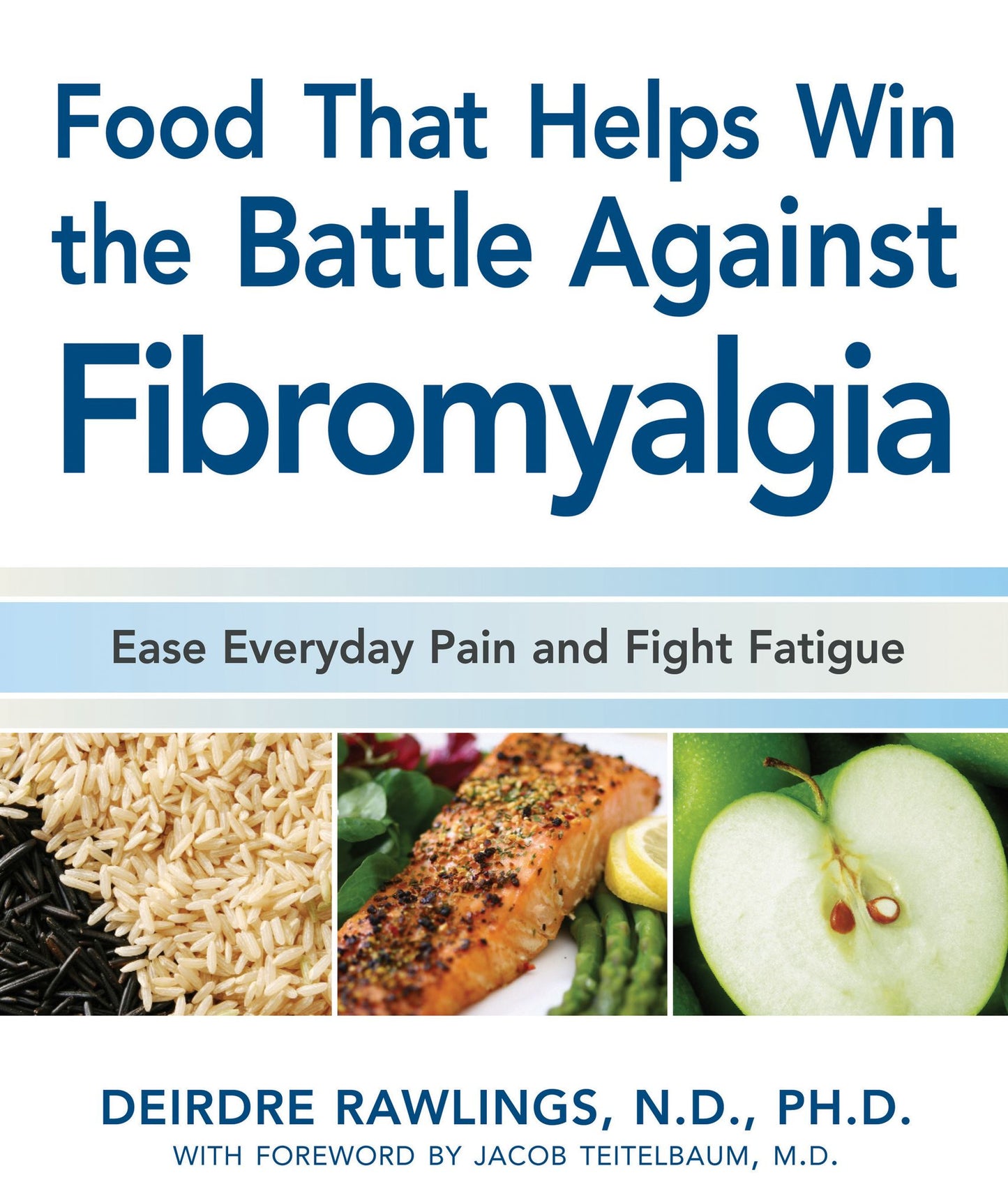Food That Helps Win the Battle Against Fibromyalgia: Ease Everyday Pain and Fight Fatigue (PagePerfect NOOK Book)