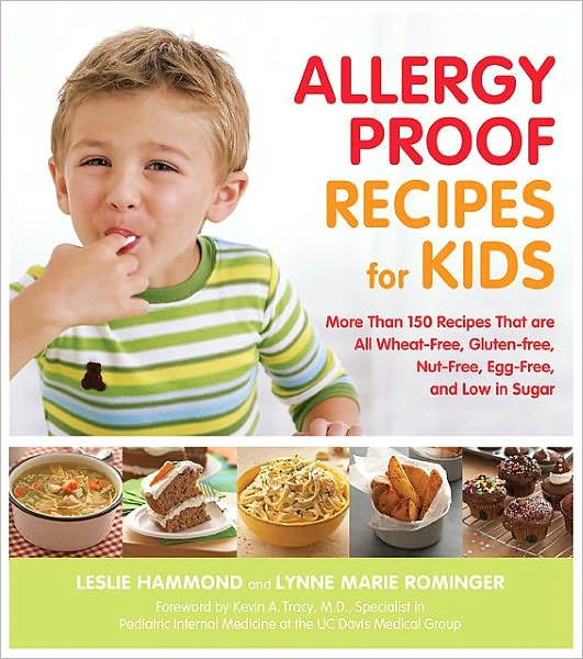 Allergy Proof Recipes for Kids: More Than 150 Recipes That Are All Wheat-Free, Gluten-Free, Nut-Free, Egg-Free and Low in Sugar (PagePerfect NOOK Book)