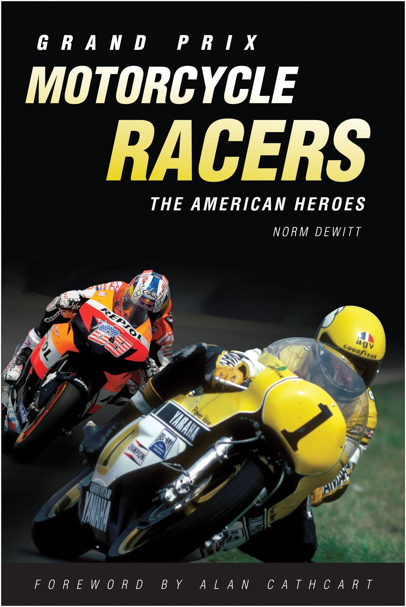 Grand Prix Motorcycle Racers: The American Heroes