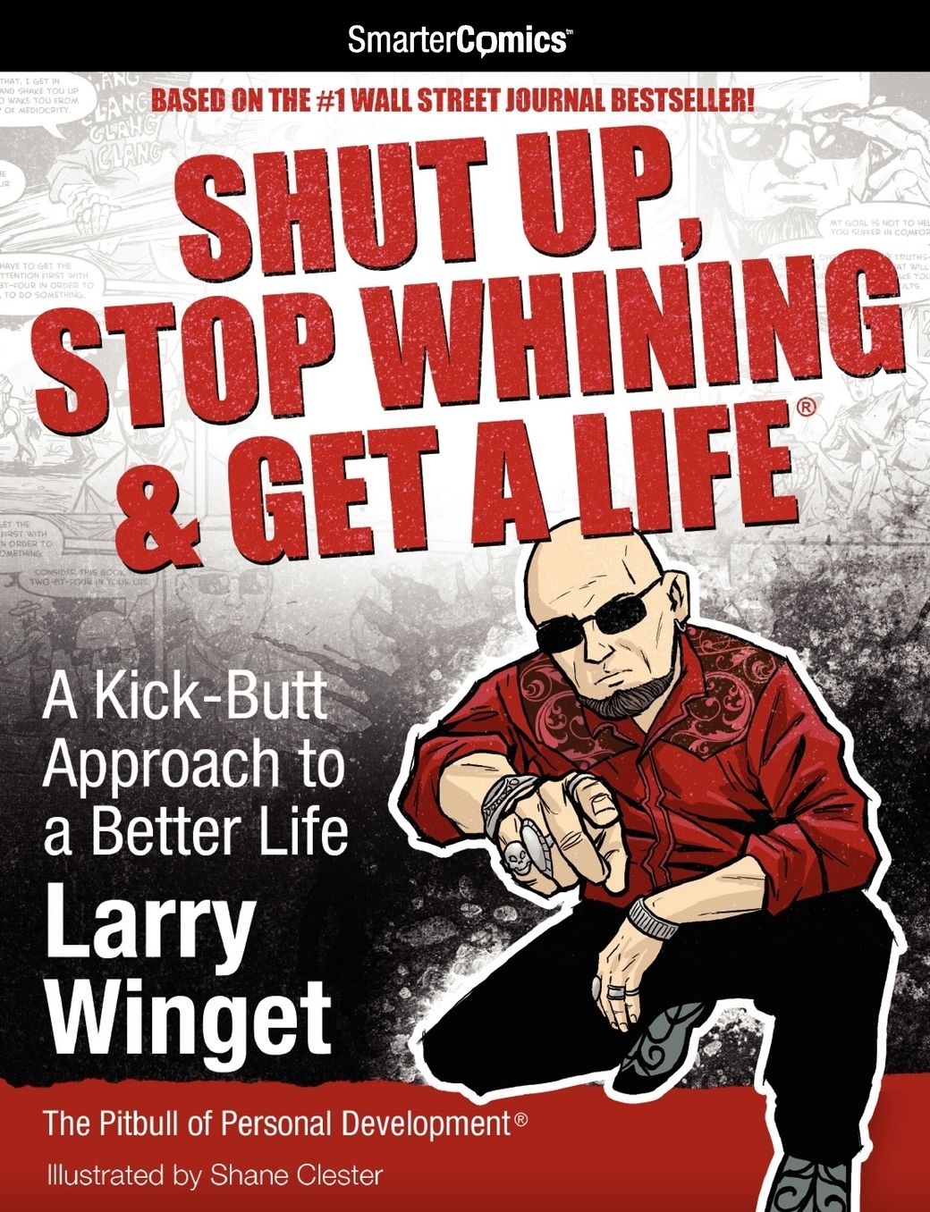 Shut Up, Stop Whining & Get a Life from SmarterComics: A Kick-Butt Approach to a Better Life