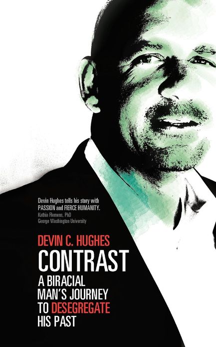 Contrast: A Biracial Man's Journey to Desegregate His Past
