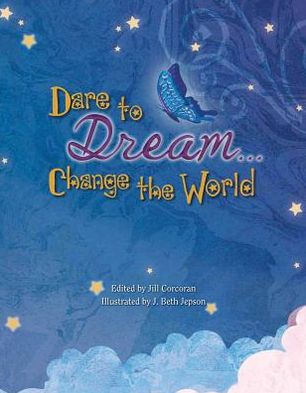 Dare to Dream ... Change the World