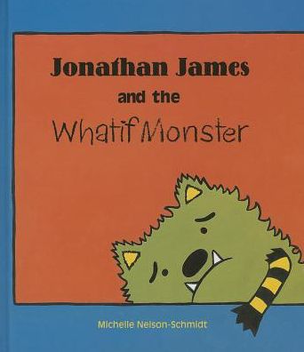 Jonathan James and the Whatif Monster