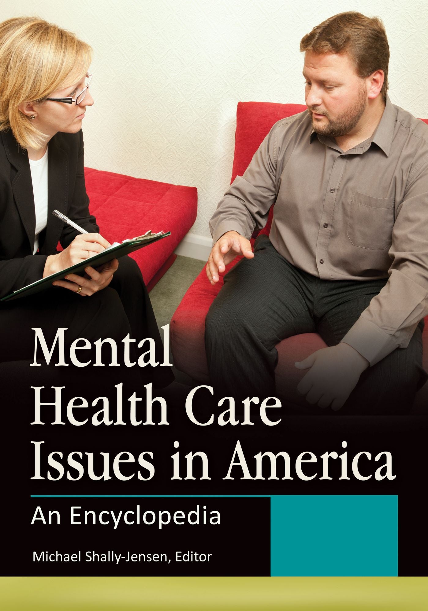 Mental Health Care Issues in America: An Encyclopedia [2 volumes]