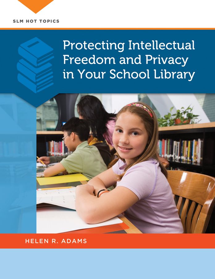 Protecting Intellectual Freedom and Privacy in Your School Library