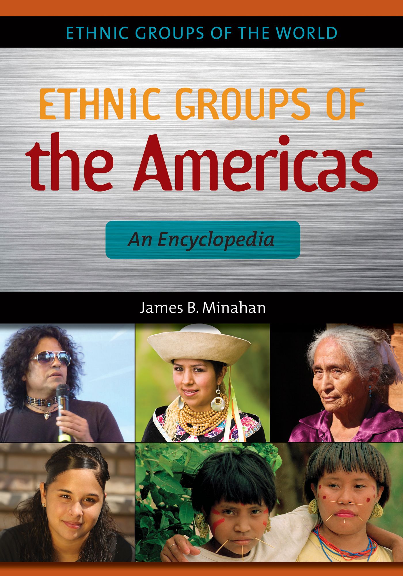 Ethnic Groups of the Americas: An Encyclopedia: An Encyclopedia