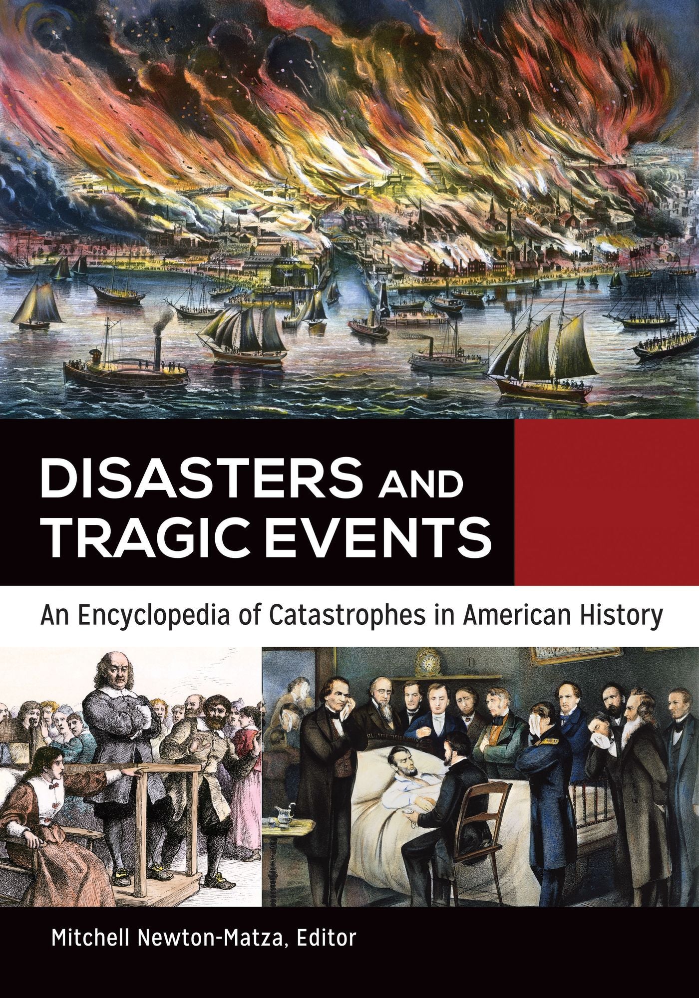 Disasters and Tragic Events: An Encyclopedia of Catastrophes in American History [2 volumes]
