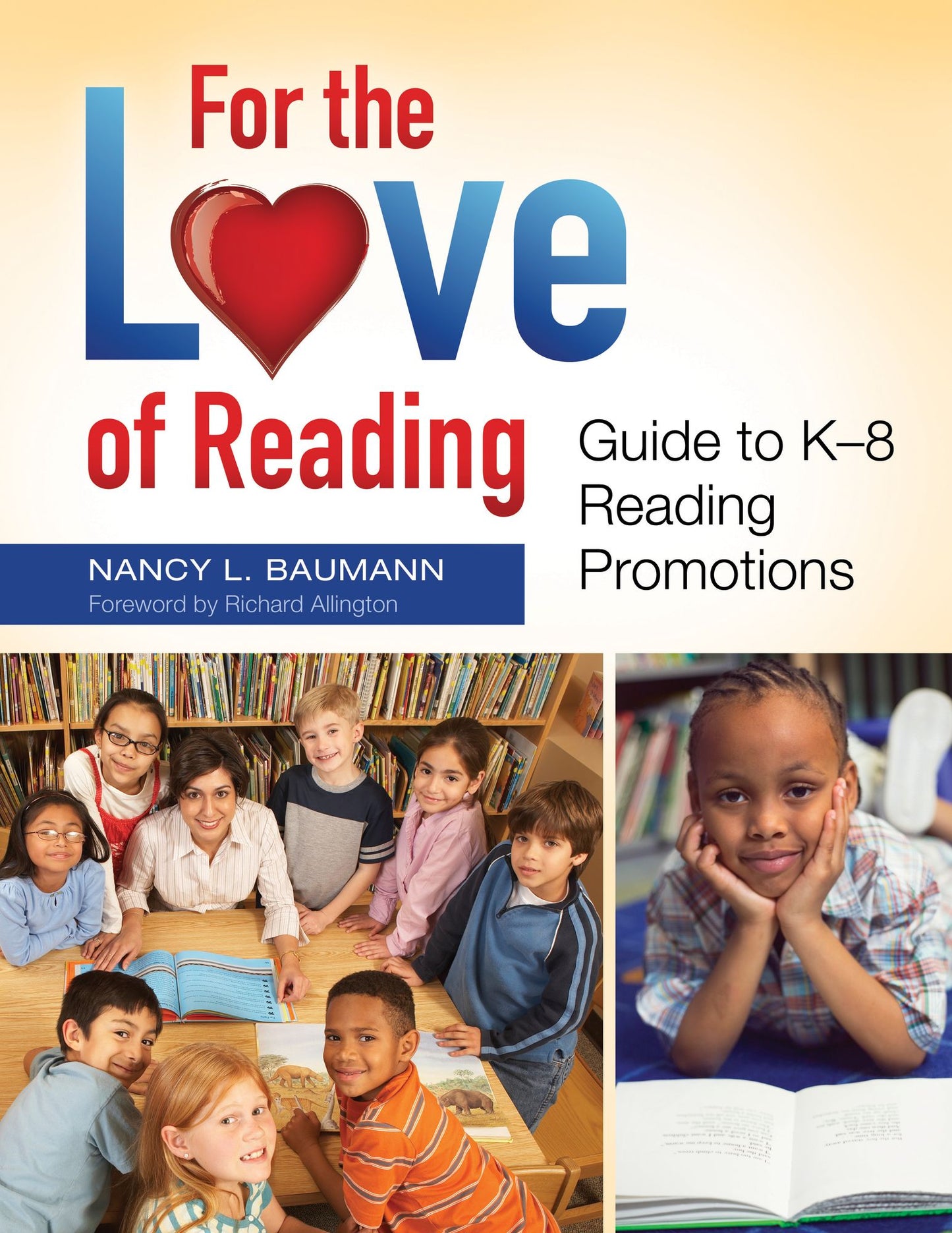 For the Love of Reading: Guide to K-8 Reading Promotions: Guide to Kâ?"8 Reading Promotions