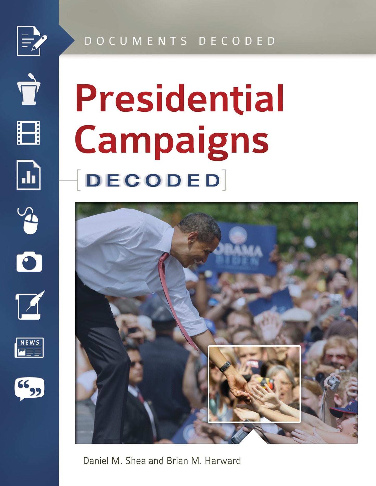 Presidential Campaigns: Documents Decoded: Documents Decoded