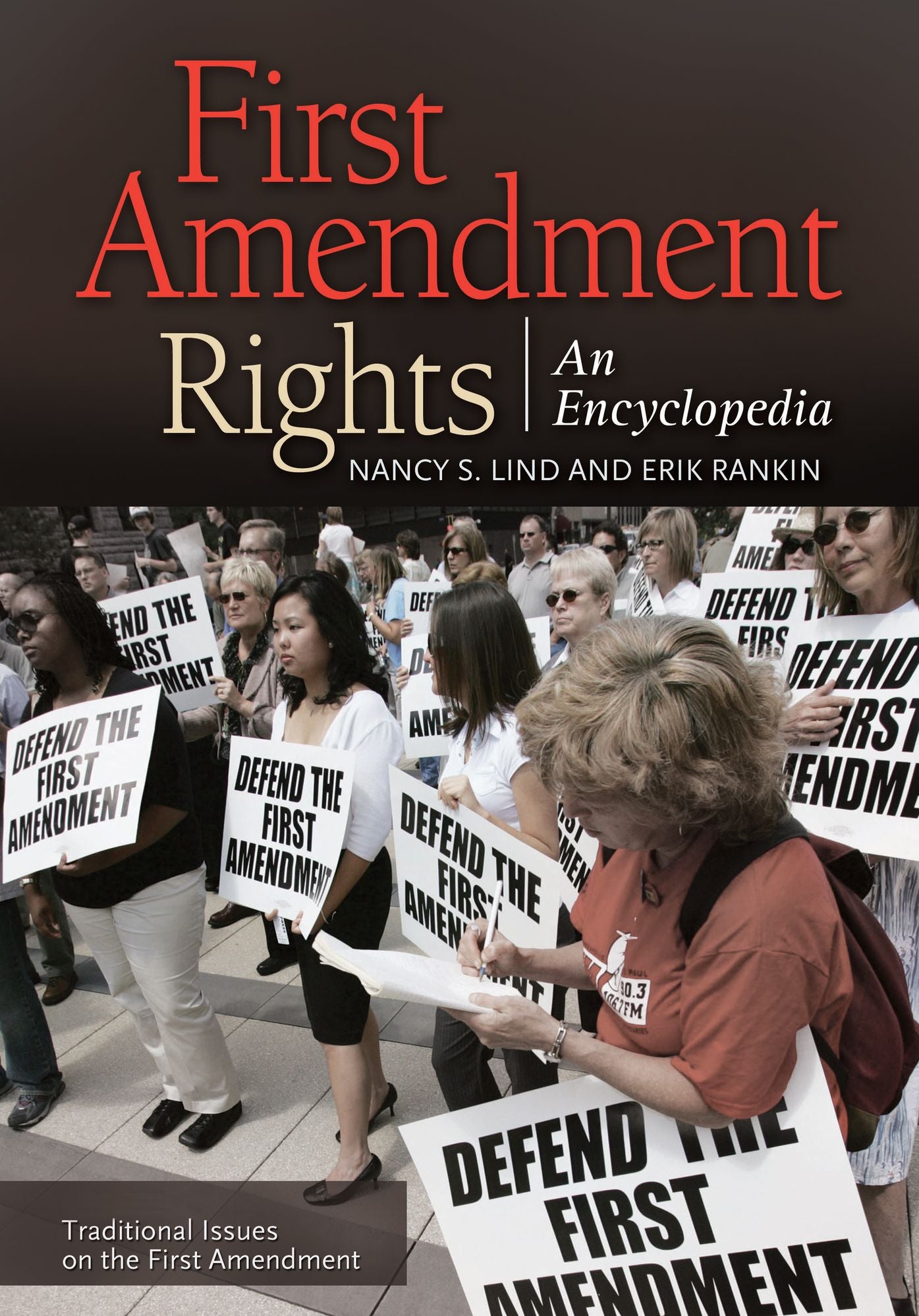 First Amendment Rights: An Encyclopedia [2 volumes]: An Encyclopedia