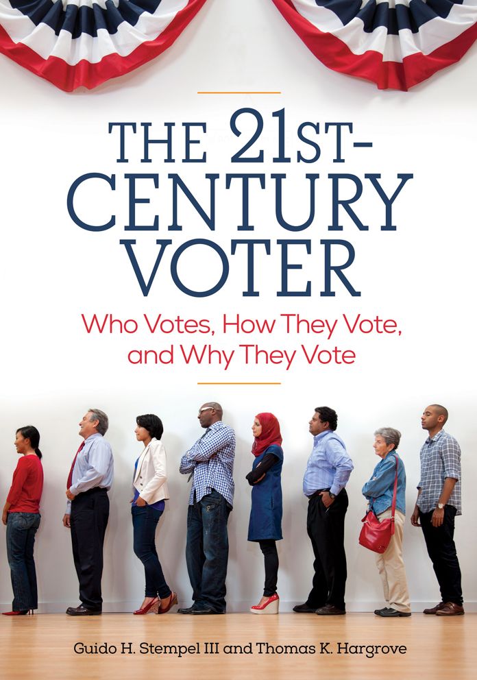 The 21st-Century Voter: Who Votes, How They Vote, and Why They Vote [2 volumes]