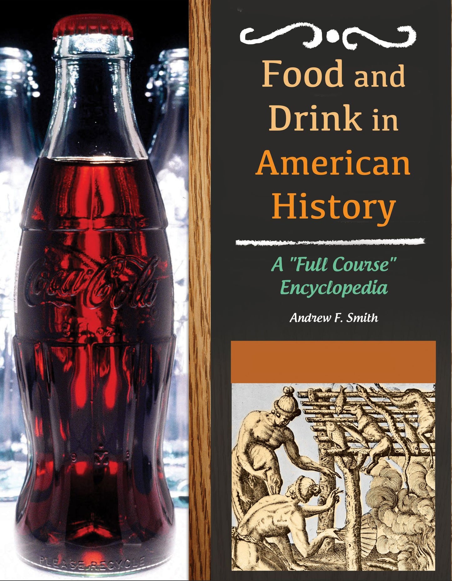 Food and Drink in American History: A "Full Course" Encyclopedia [3 volumes]: A "Full Course" Encyclopedia