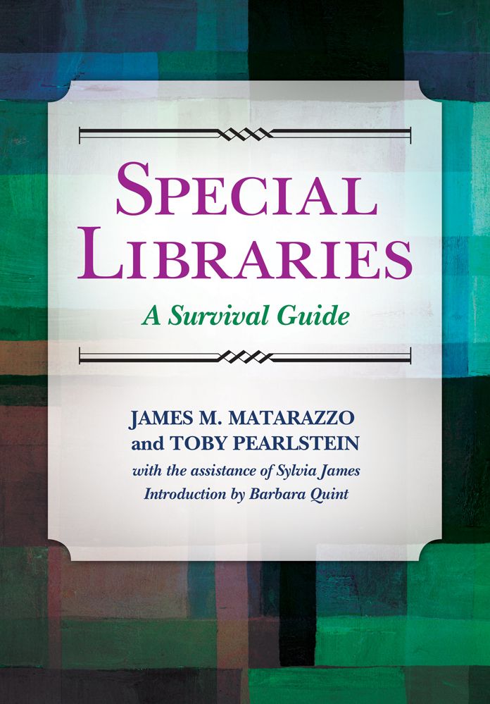 Special Libraries: A Survival Guide: A Survival Guide