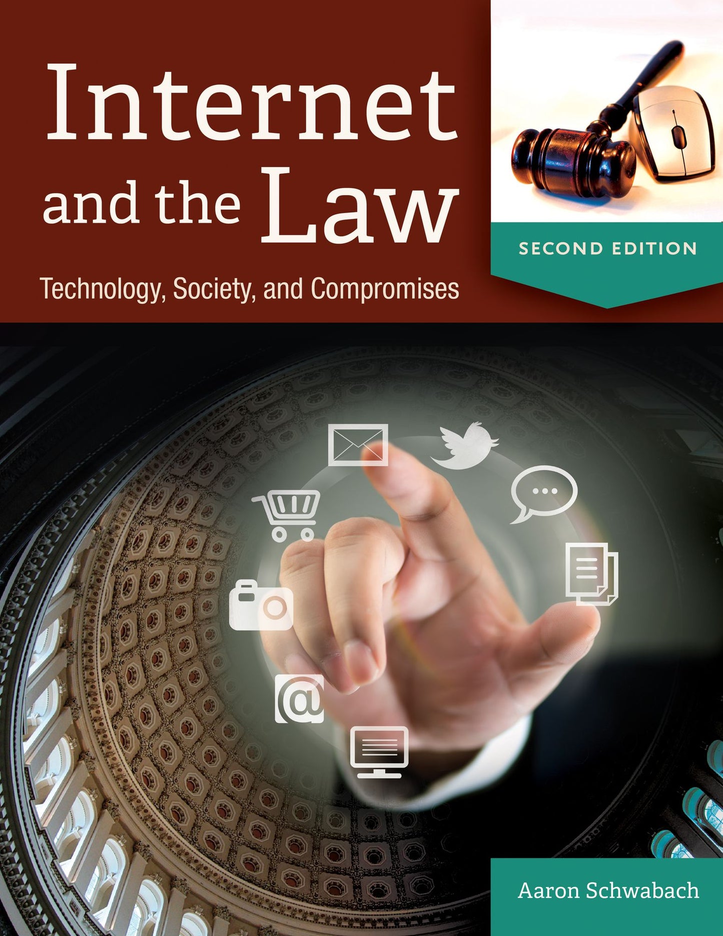 Internet and the Law: Technology, Society, and Compromises, 2nd Edition: Technology, Society, and Compromises