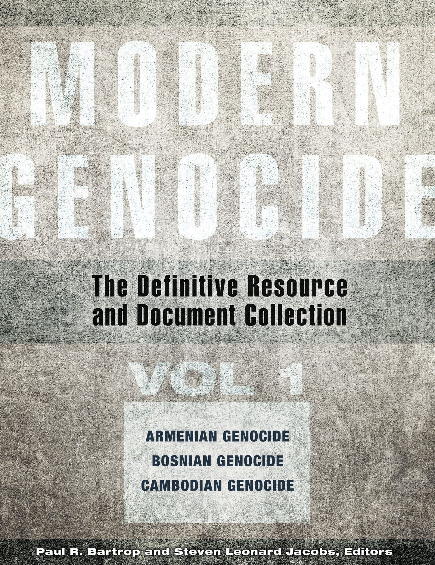 Modern Genocide: The Definitive Resource and Document Collection [4 volumes]: The Definitive Resource and Document Collection