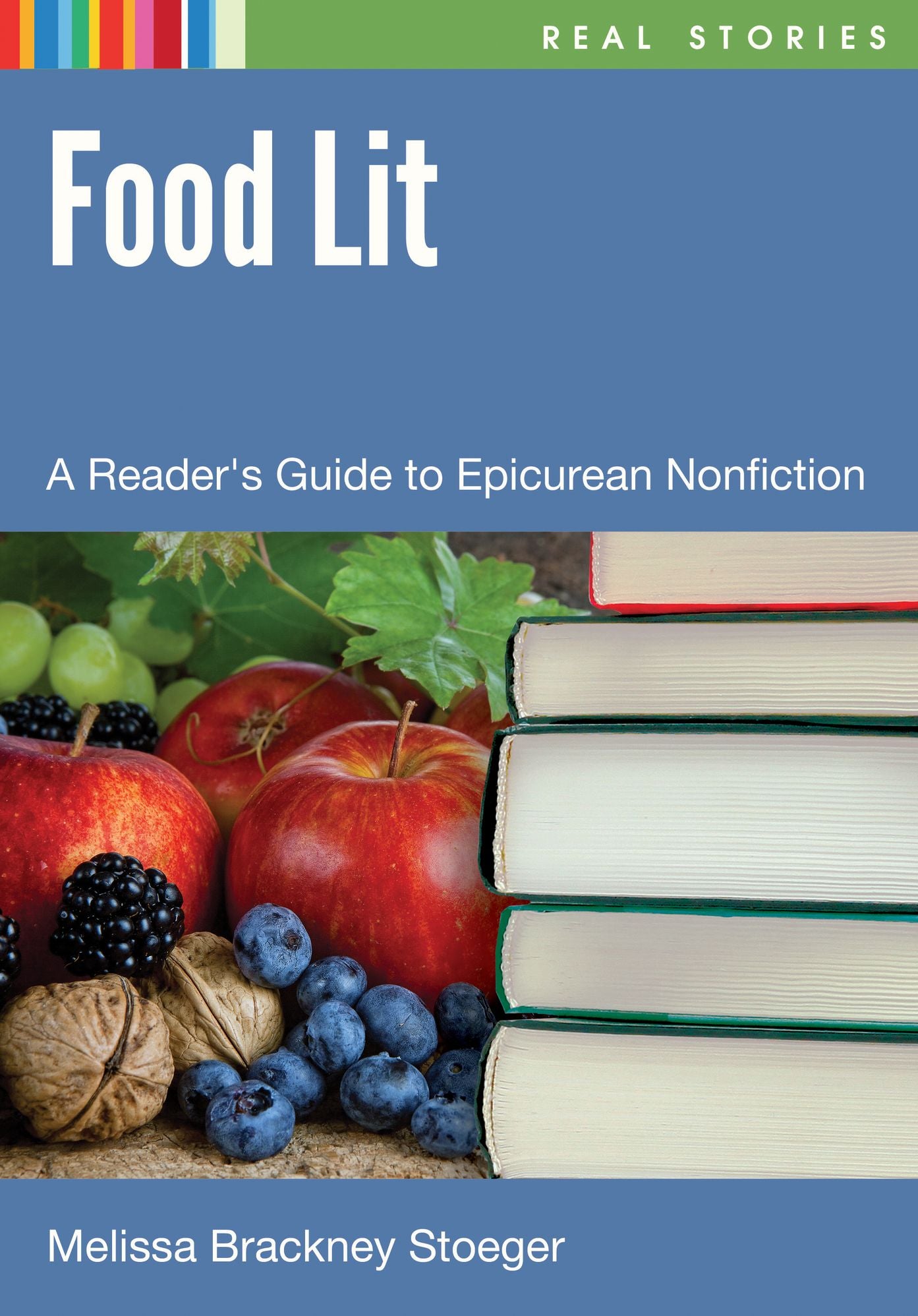 Food Lit: A Reader's Guide to Epicurean Nonfiction: A Reader's Guide to Epicurean Nonfiction