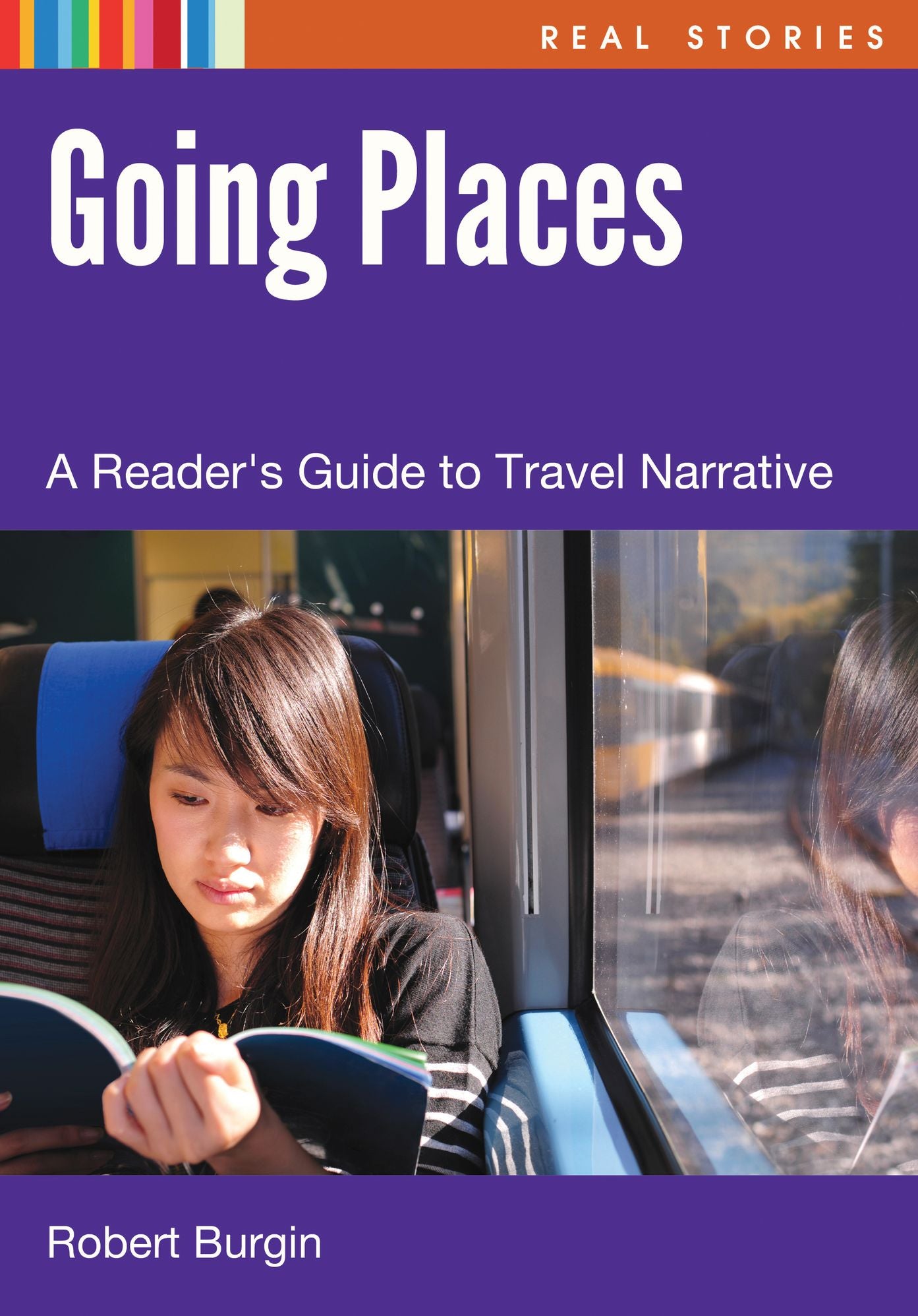Going Places: A Reader's Guide to Travel Narrative: A Reader's Guide to Travel Narrative