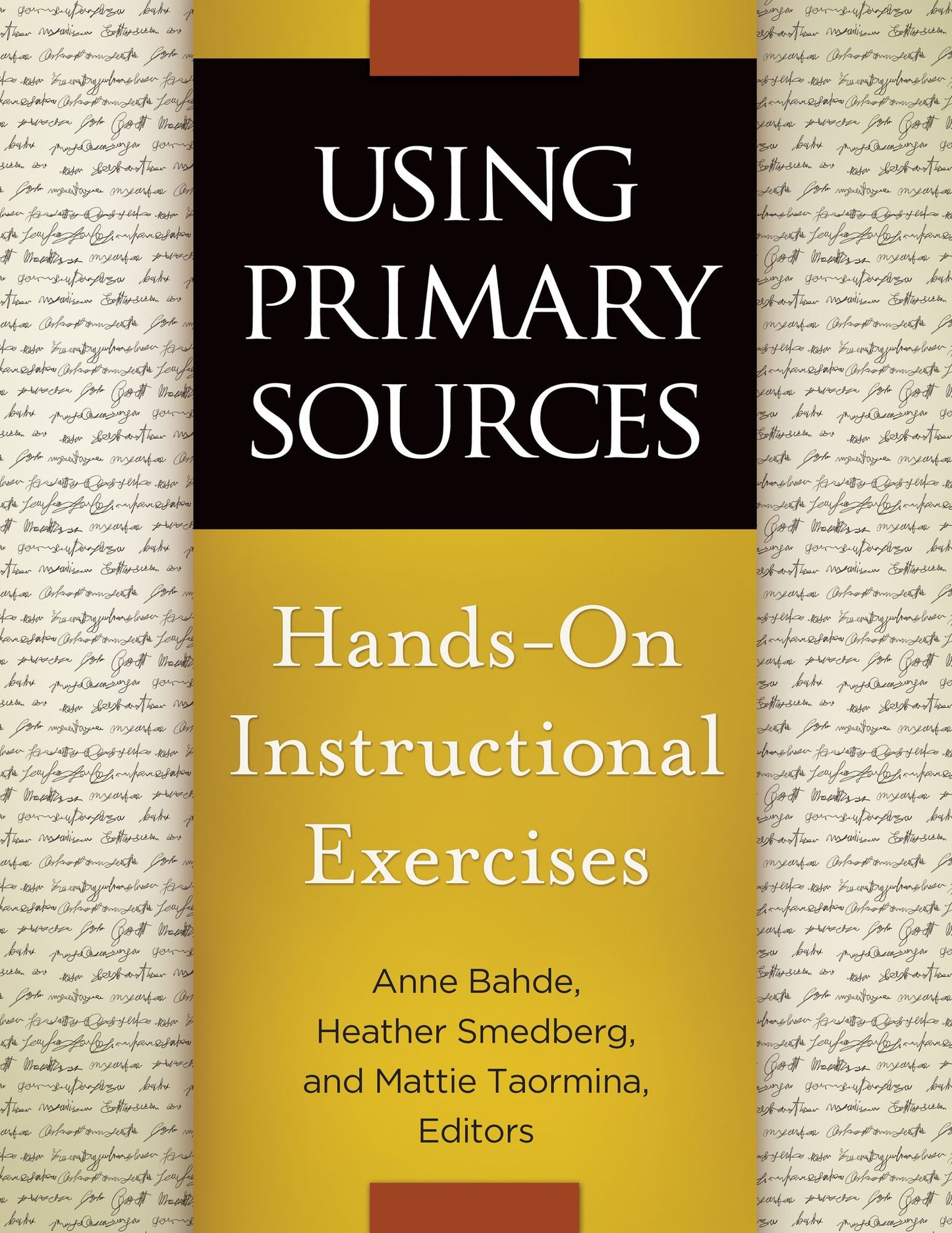 Using Primary Sources: Hands-On Instructional Exercises: Hands-On Instructional Exercises