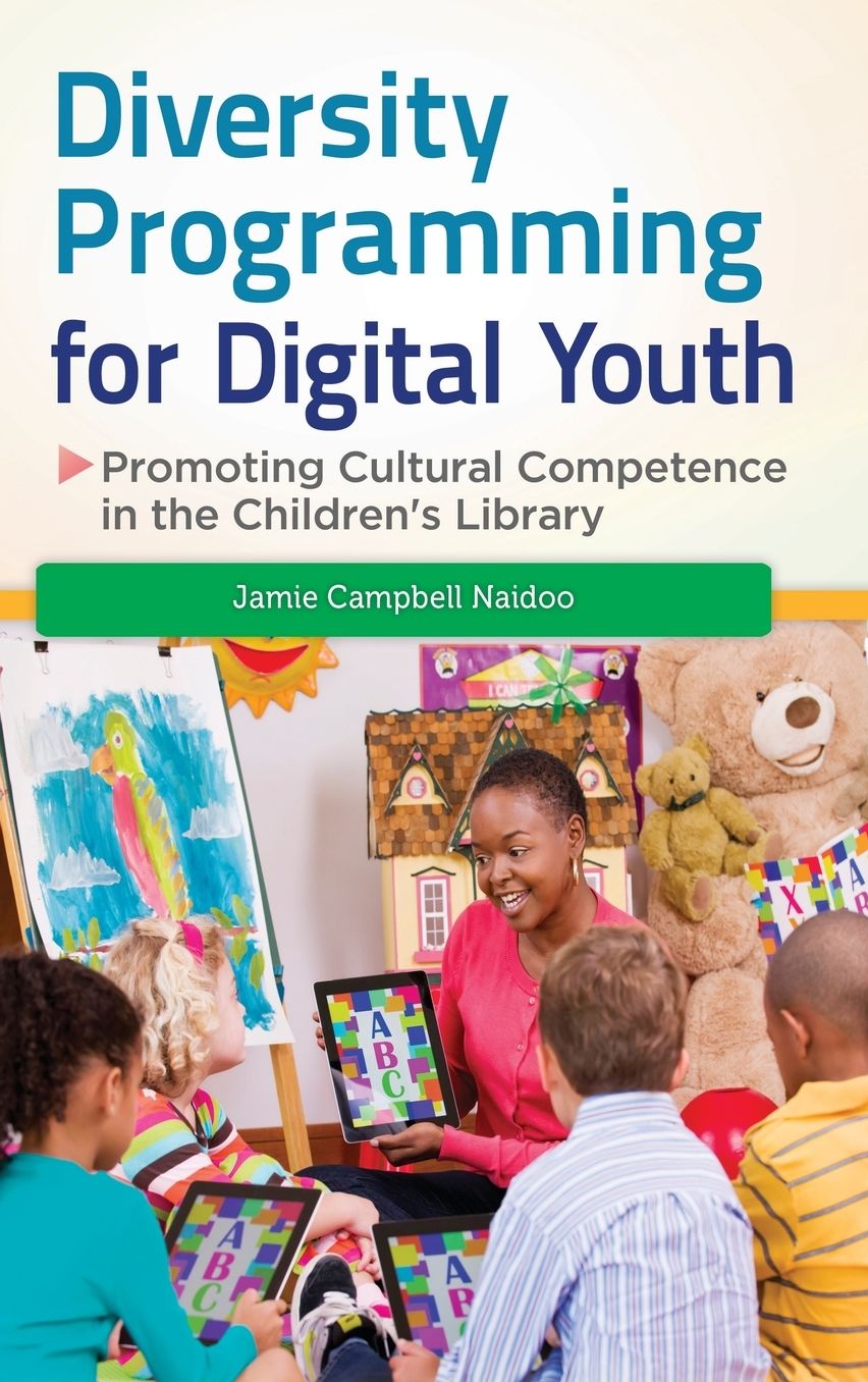Diversity Programming for Digital Youth: Promoting Cultural Competence in the Children's Library